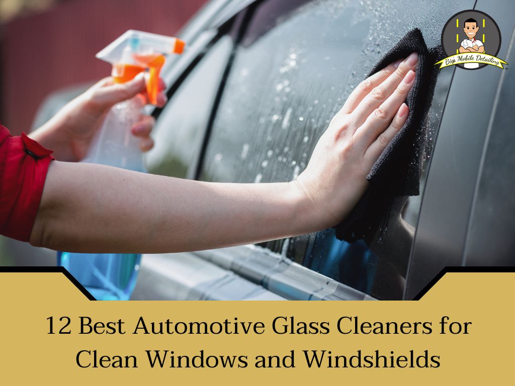 12 Best Automotive Glass Cleaners for Clean Windows and Windshields